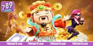 Nổ Hũ Thần Tài - Game Slot Cuốn Hút Với Tỷ Lệ Thưởng Cực Cao