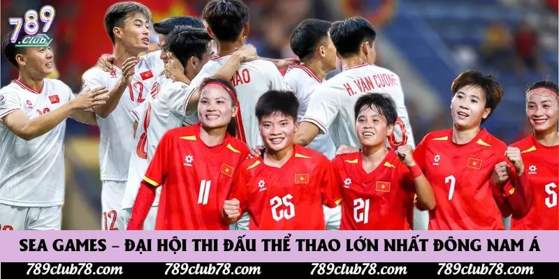 SEA Games – Đại Hội Thi Đấu Thể Thao Lớn Nhất Đông Nam Á